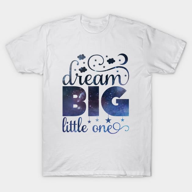 Dream Big Little One cute baby gift onesie baby shower T-Shirt by BoogieCreates